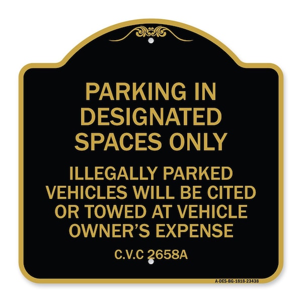 Parking in Designated Spaces Illegally Parked Vehicles Cited or Towed Alum, 18" x 18", BG-1818-23438